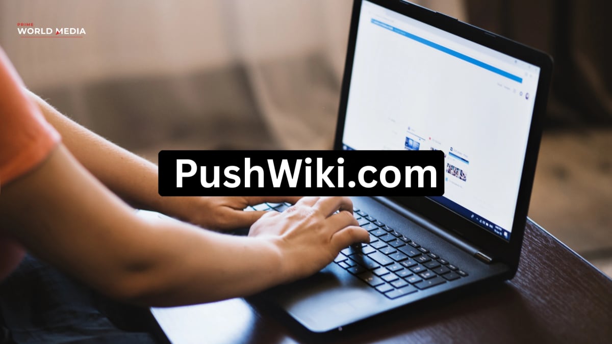 PushWiki.com: How One Platform Is Quietly Changing the Way People Access and Absorb Knowledge - Prime World Media Business News