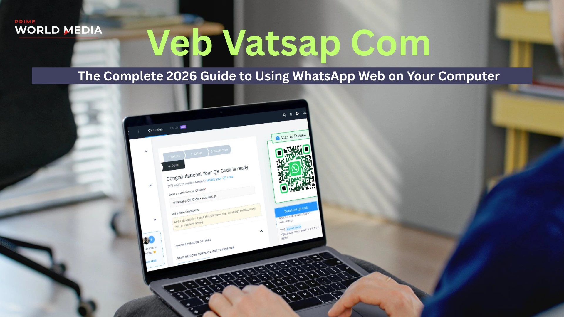 Veb Vatsap Com: The Complete 2026 Guide to Using WhatsApp Web on Your Computer