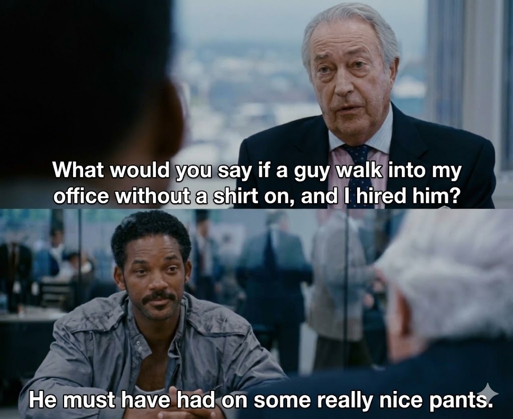 Nói về điều này làm mình nhớ tới một cảnh trong "The Pursuit of Happiness"