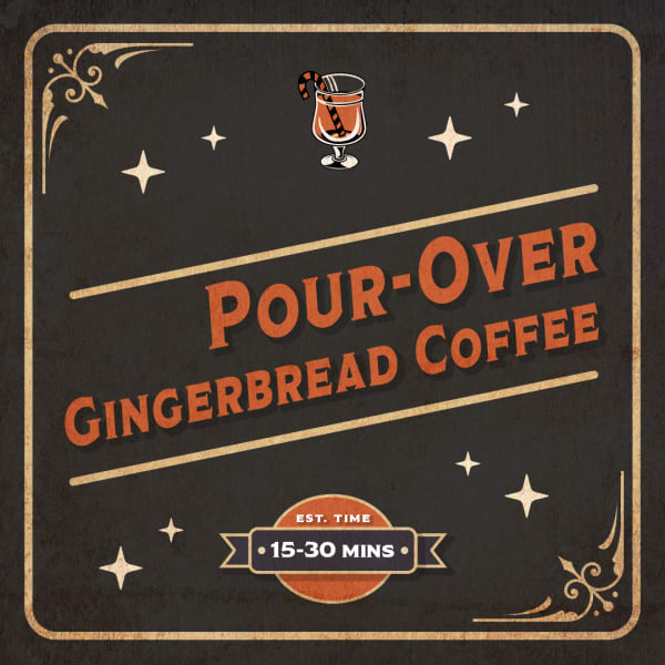 Pour-Over Gingerbread Coffee