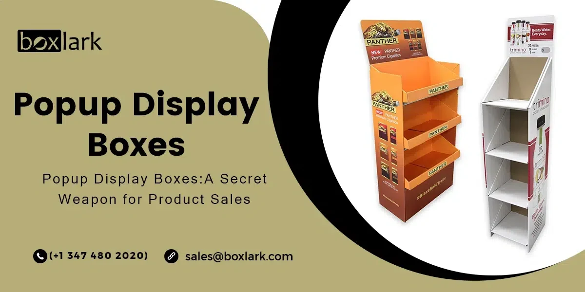 Discover Popup Display Boxes for Sales Boost – BoxLark Insight