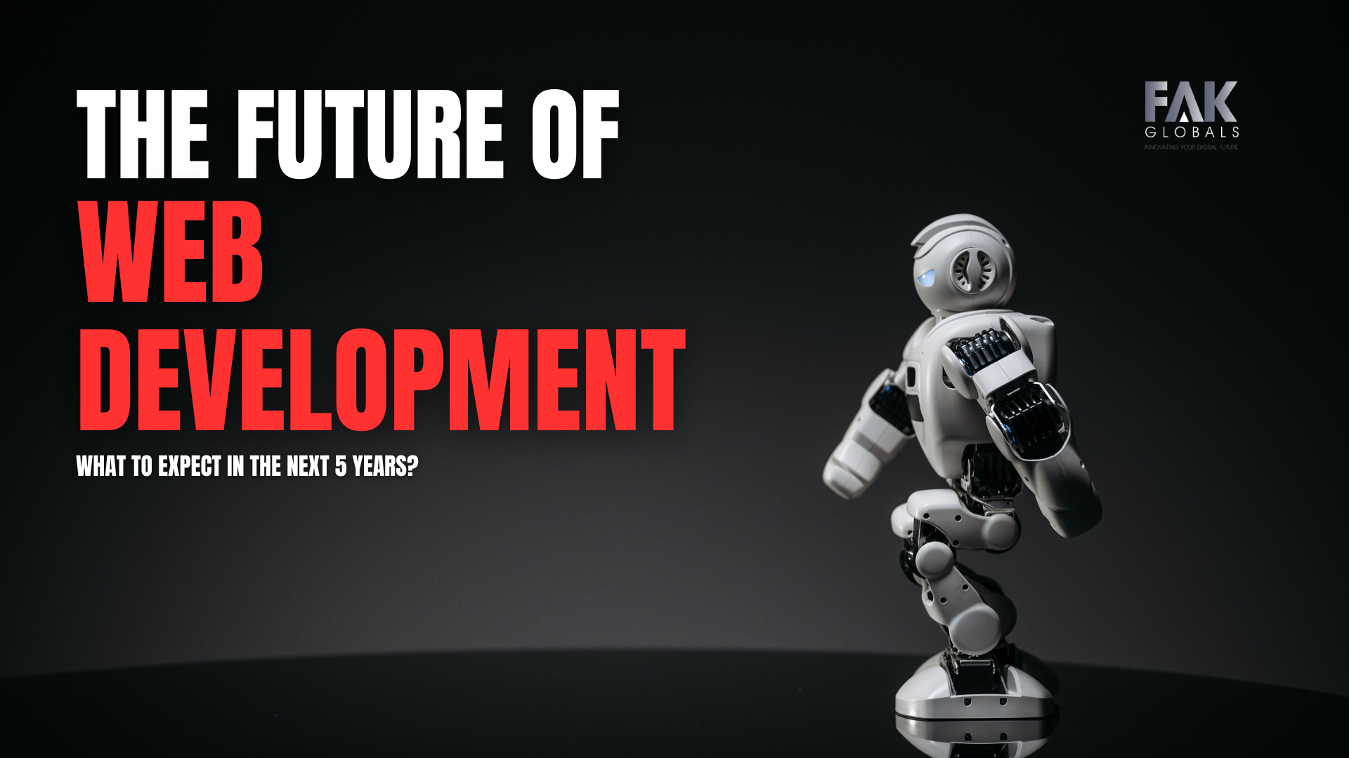 The Future of Web Development: What to Expect in the Next 5 Years?
