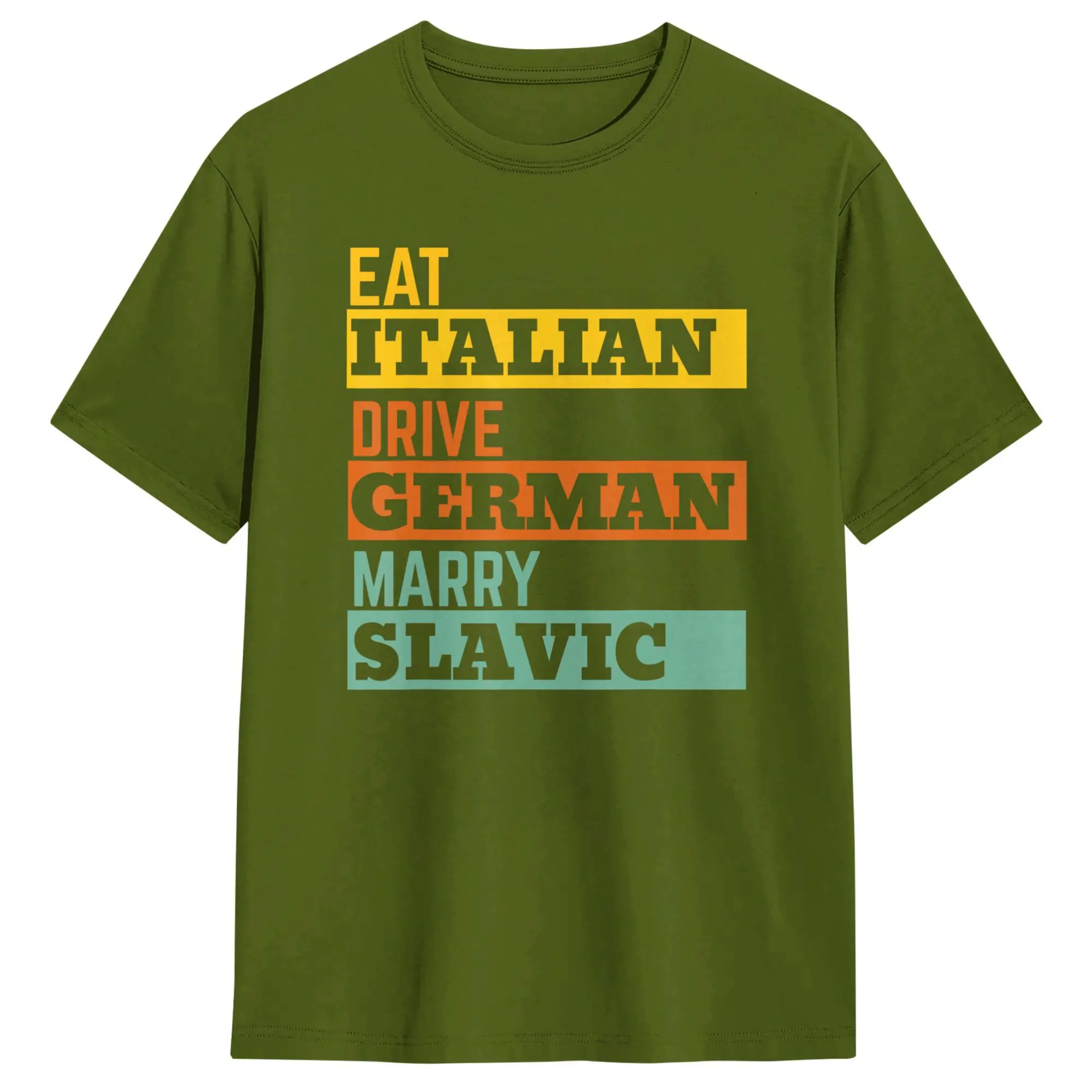 Men's T-Shirts Eat Italian Drive German Marry Slavic Retro Humorous Cotton Tee Shirt Short Sleeve T Shirts O Neck Clothe 10