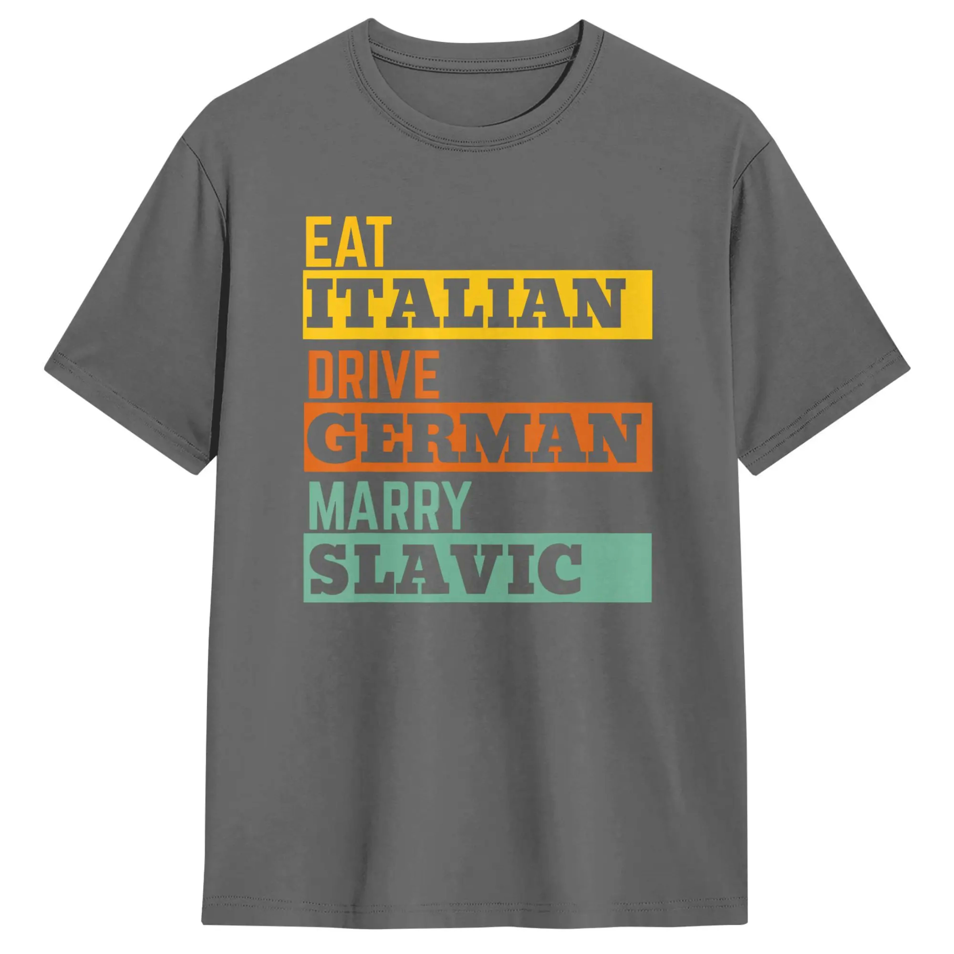 Men's T-Shirts Eat Italian Drive German Marry Slavic Retro Humorous Cotton Tee Shirt Short Sleeve T Shirts O Neck Clothe 13