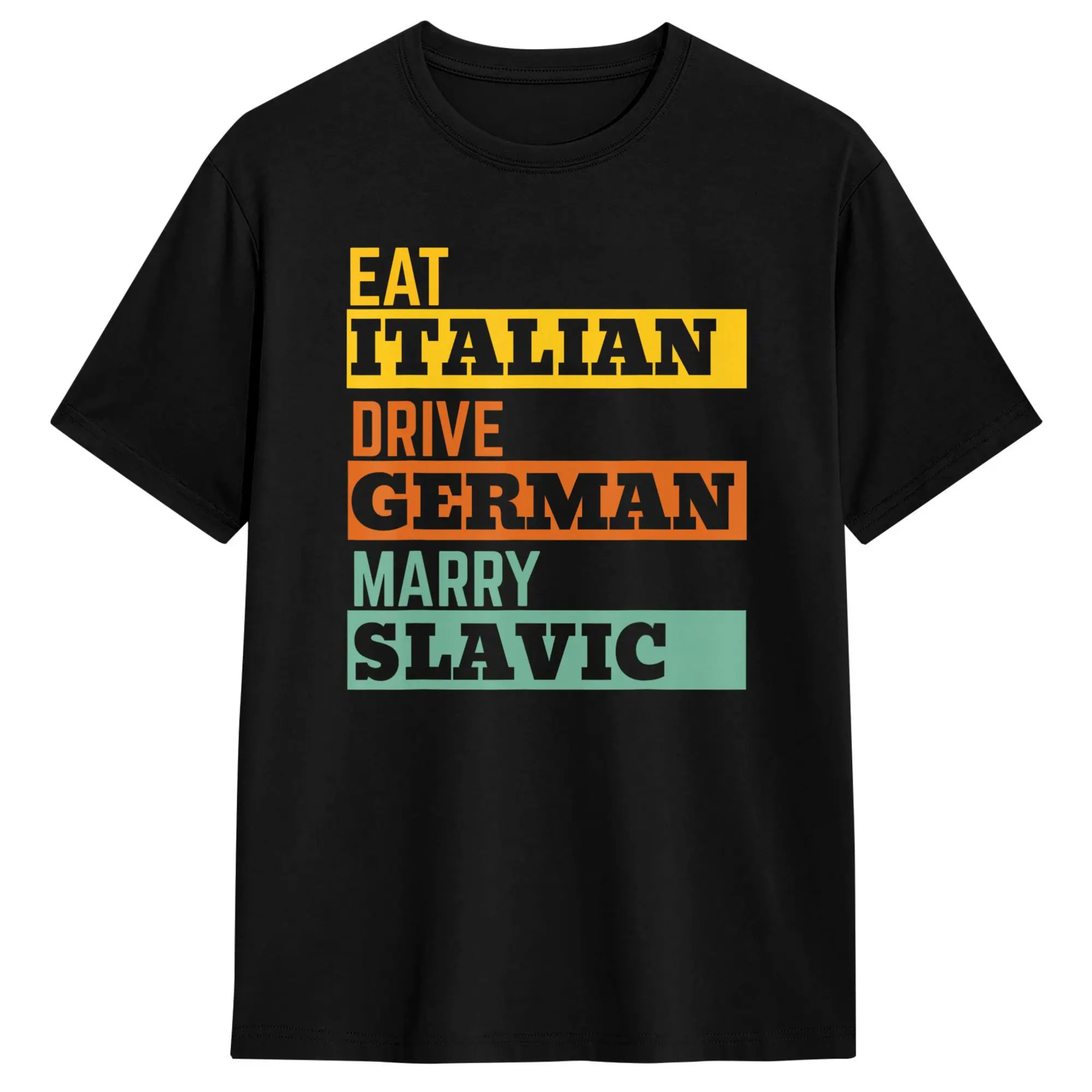 Men's T-Shirts Eat Italian Drive German Marry Slavic Retro Humorous Cotton Tee Shirt Short Sleeve T Shirts O Neck Clothe 1