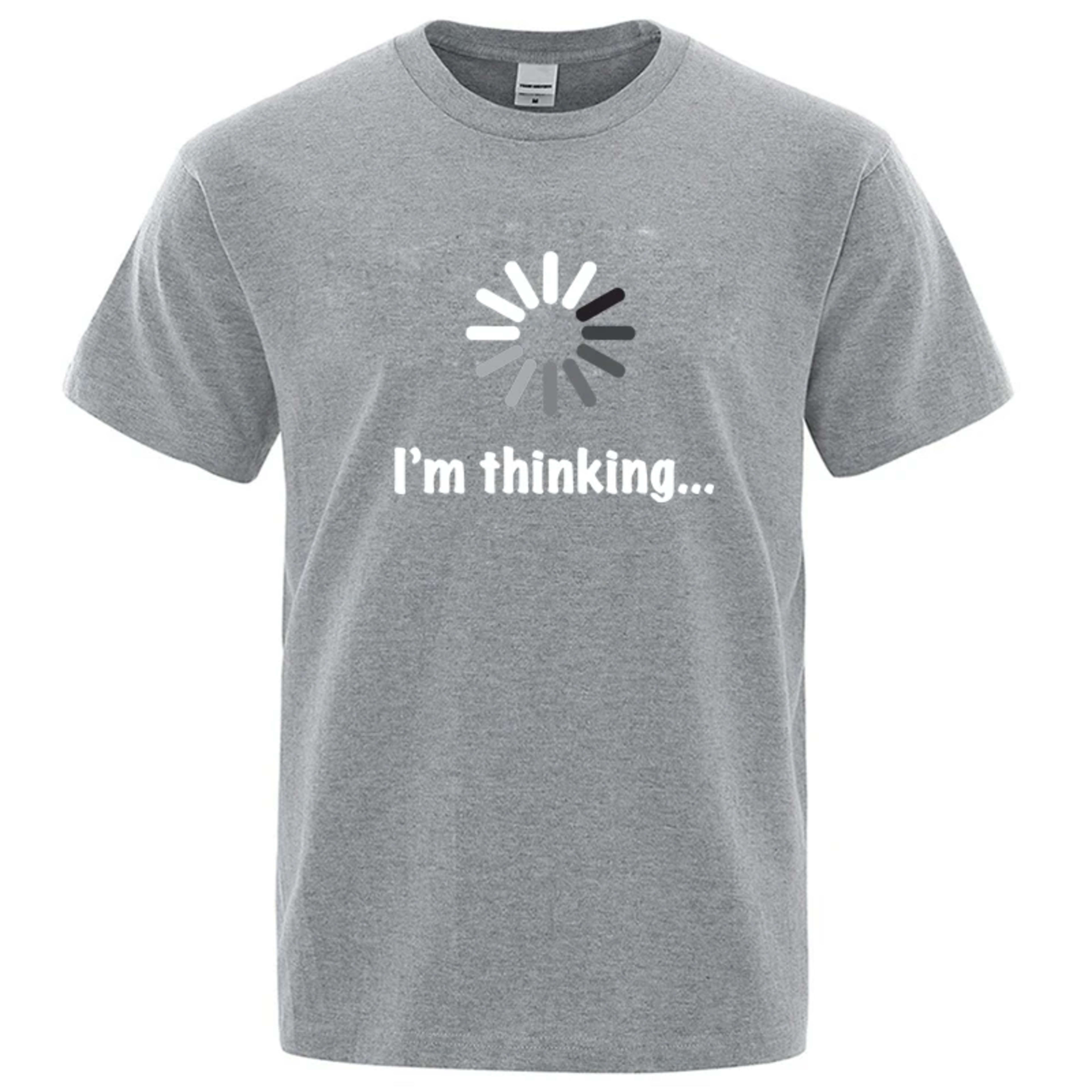Men's T-shirt High Quality 100% Cotton Funny I‘m Thinking Printed Casual Loose Streetwear Cool Men T Shirt O-neck Male T 4