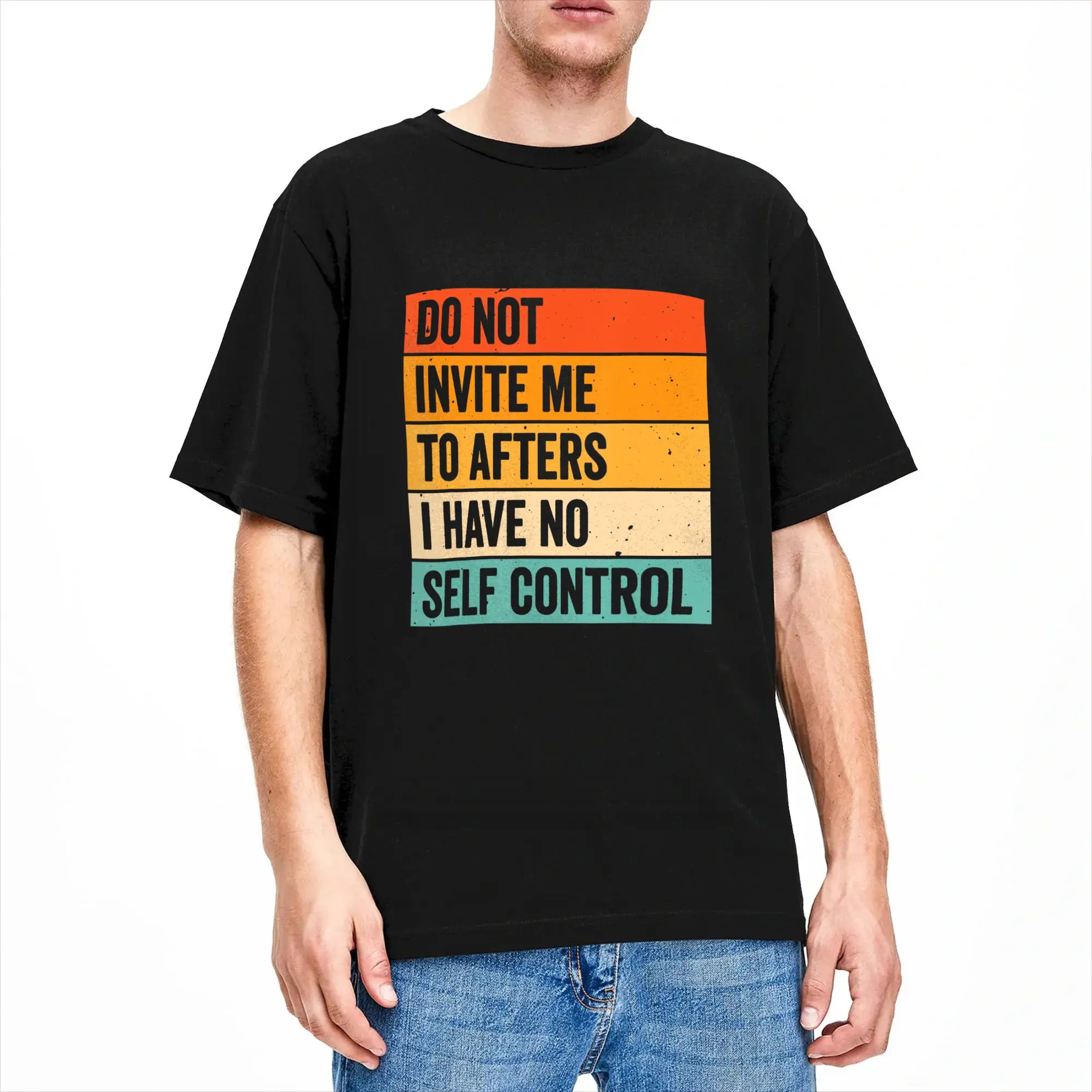 Men's T Shirt Do Not Invite Me To Afters I Have No Self Control T Shirts Novelty  Summer Tee Shirt Classic Pure Cotton C 2