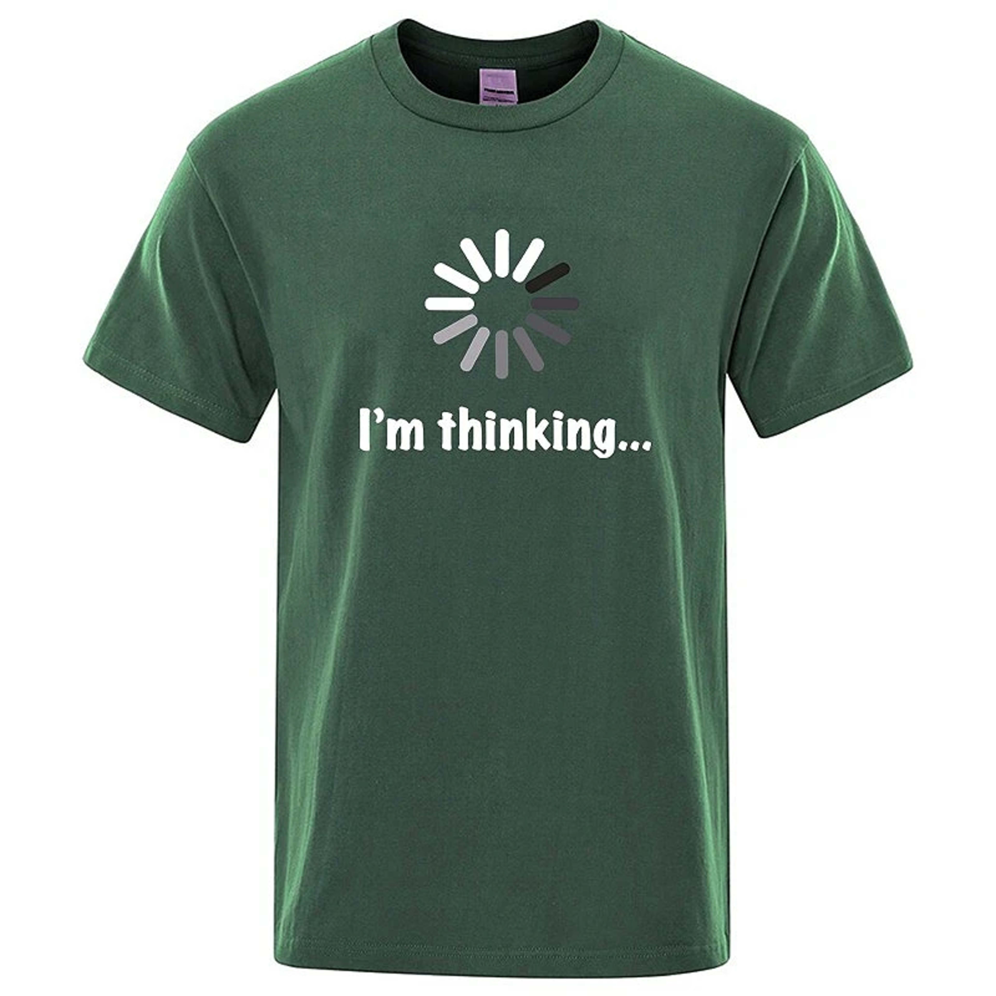 Men's T-shirt High Quality 100% Cotton Funny I‘m Thinking Printed Casual Loose Streetwear Cool Men T Shirt O-neck Male T 9