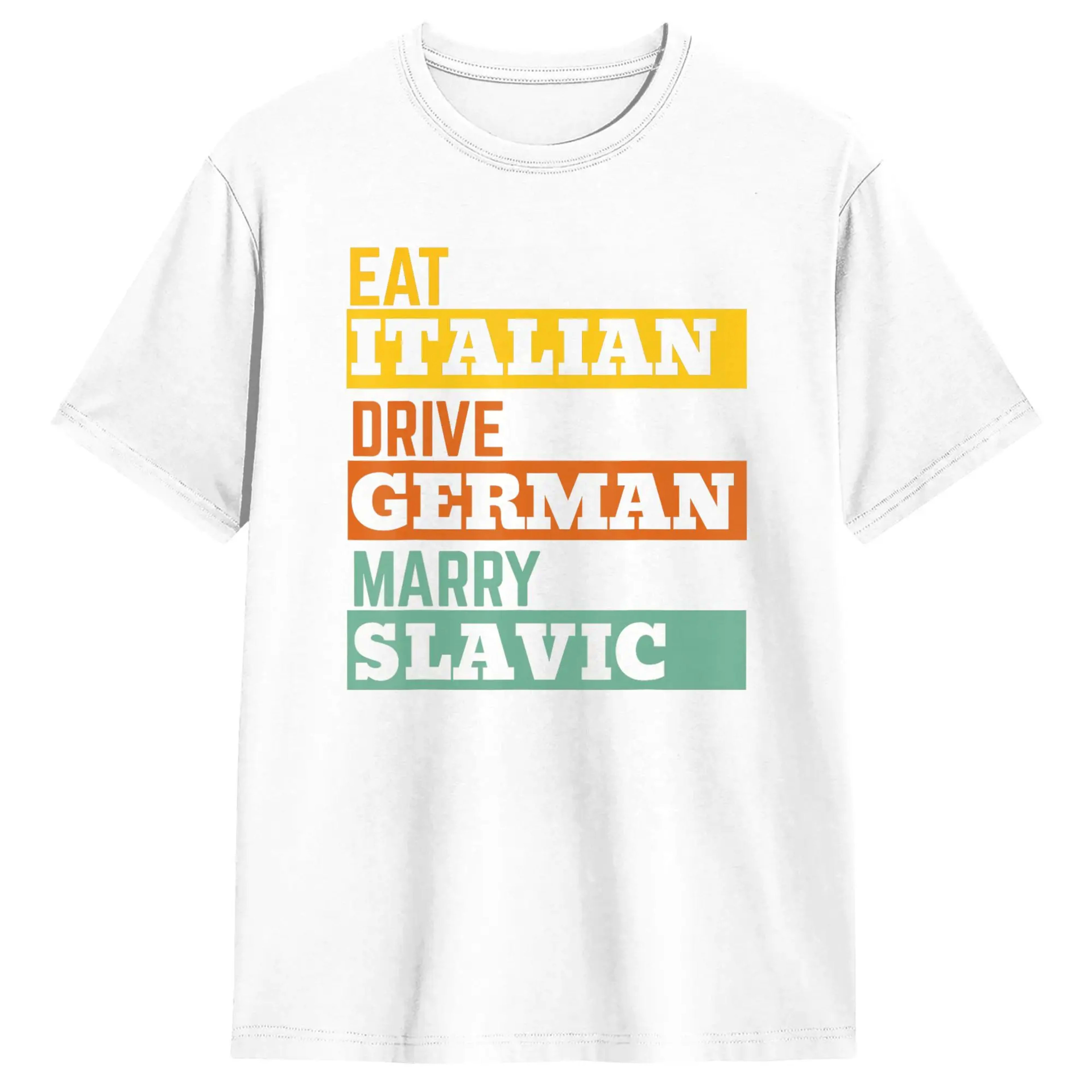 Men's T-Shirts Eat Italian Drive German Marry Slavic Retro Humorous Cotton Tee Shirt Short Sleeve T Shirts O Neck Clothe 12