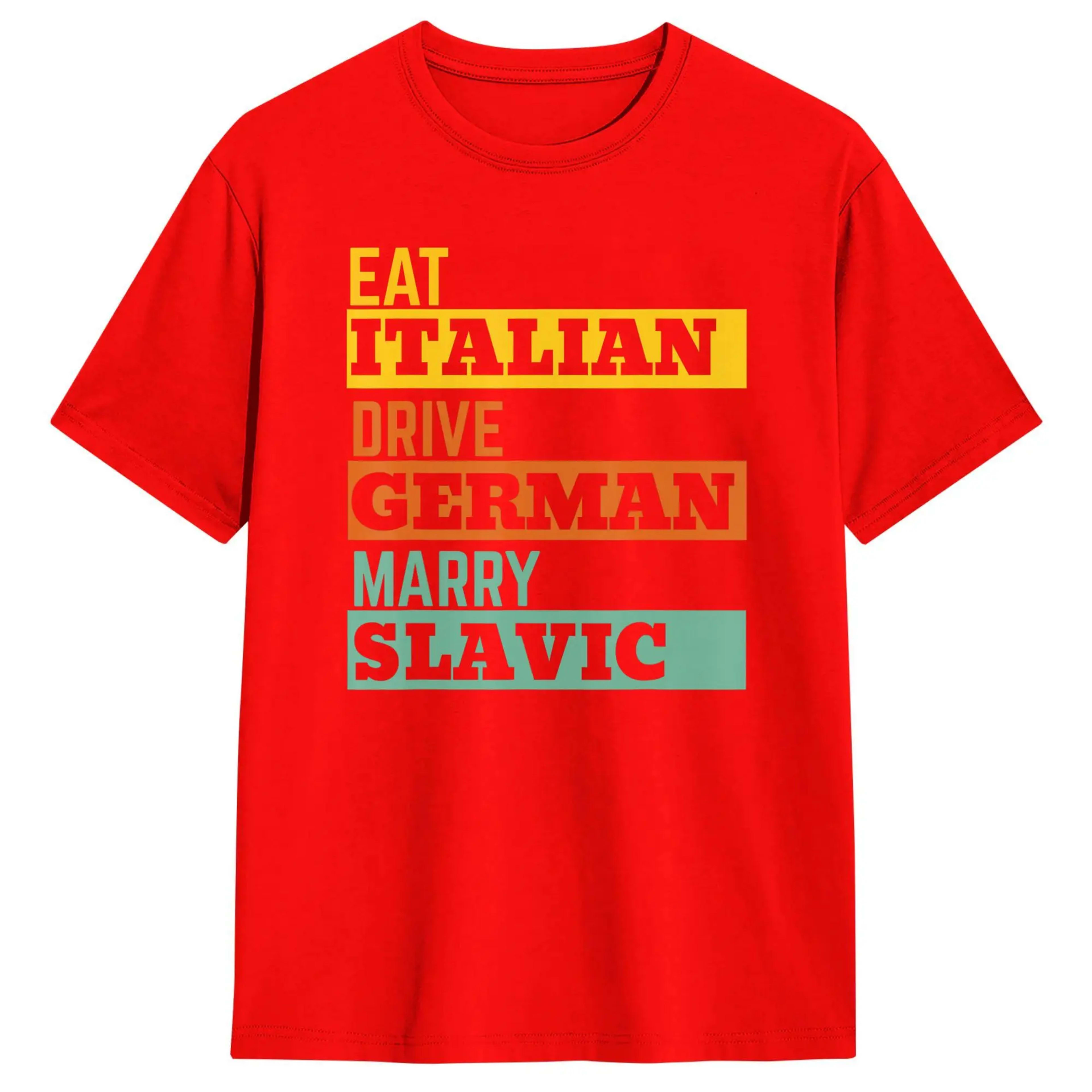 Men's T-Shirts Eat Italian Drive German Marry Slavic Retro Humorous Cotton Tee Shirt Short Sleeve T Shirts O Neck Clothe 9