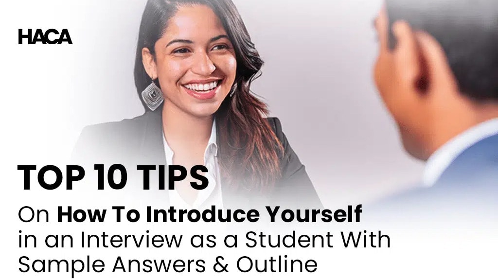 Top 10 Tips on How To Introduce Yourself in an Interview as a Student With Sample Answers & Outline