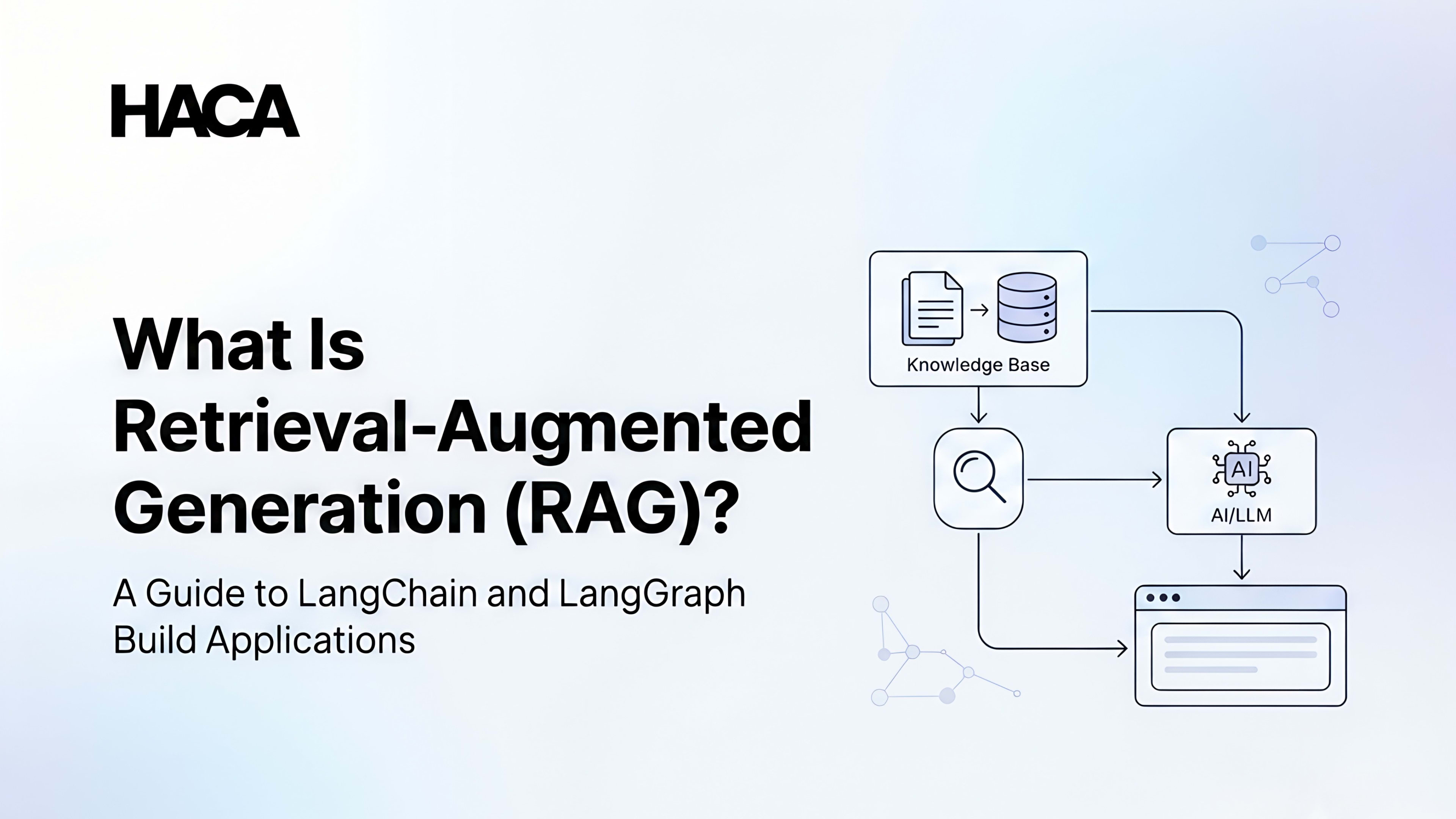 What Is Retrieval-Augmented Generation (RAG)? A Guide to LangChain and LangGraph Build Applications