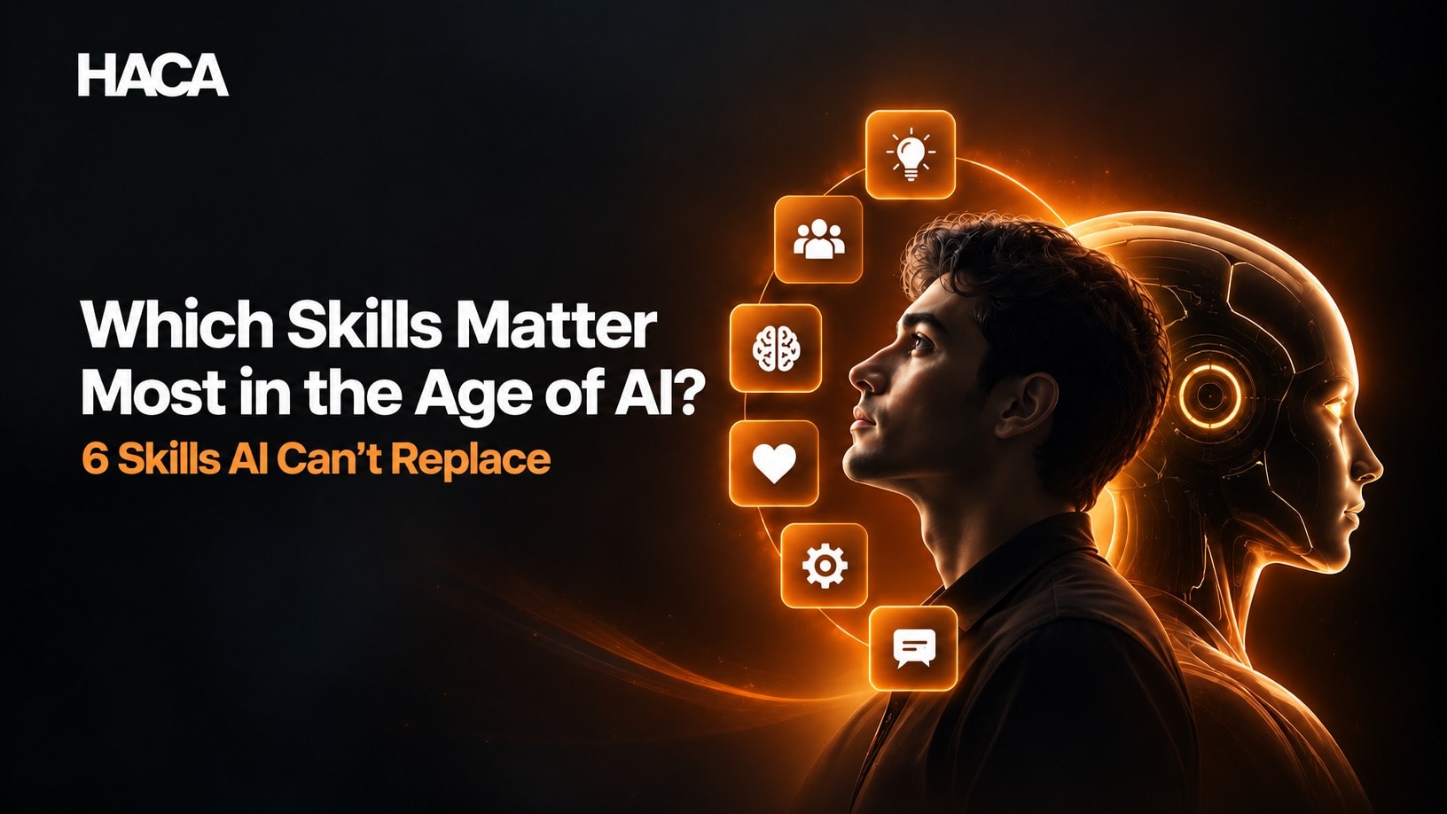 Which Skills Matter Most in the Age of AI? 6 Skills AI Can't Replace