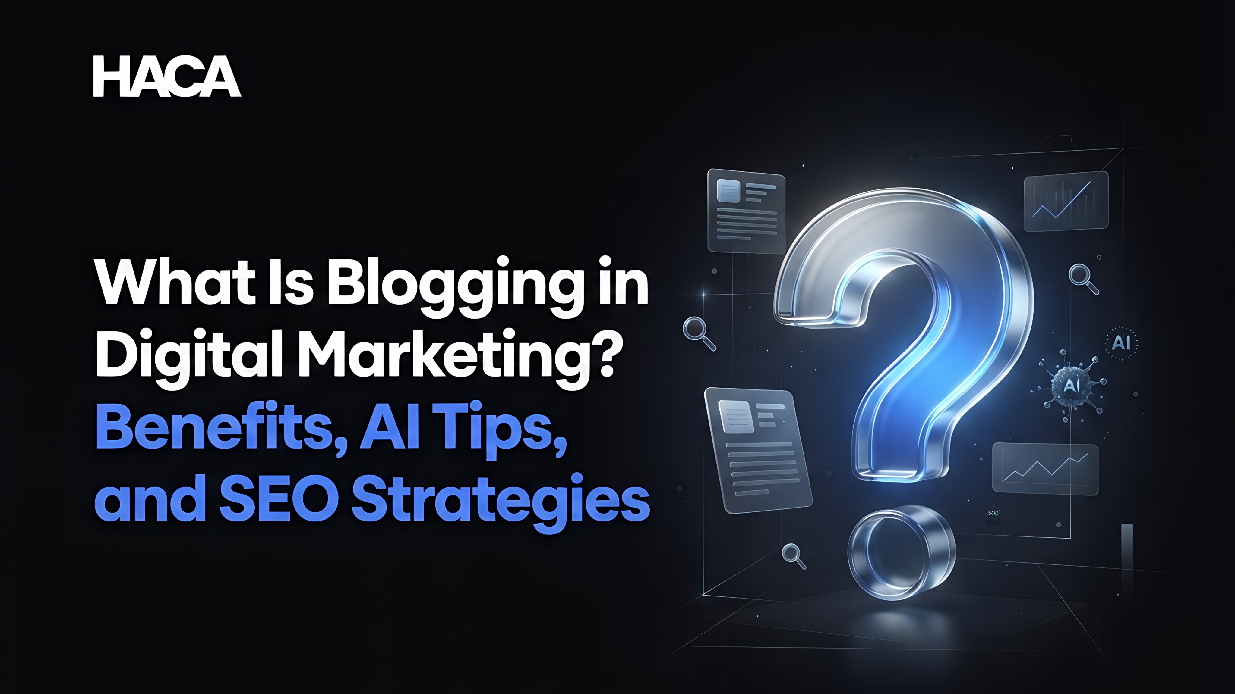 What Is Blogging in Digital Marketing? Benefits, AI Tips, and SEO Strategies