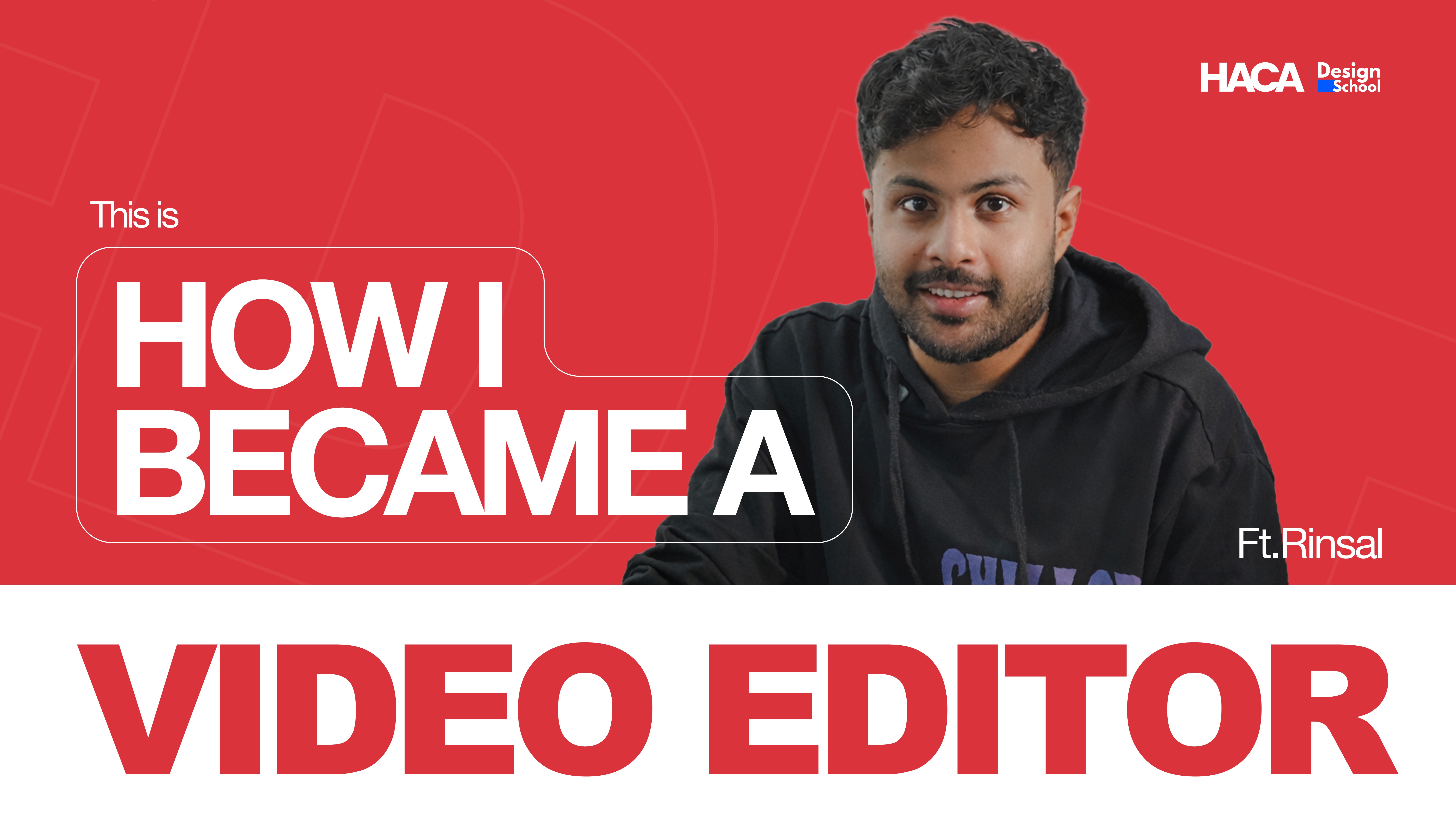 How to Become a Video Editor: Rinsal's Journey from Sales to Creative Career