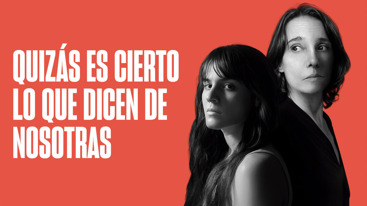 Fotograma de Quizás es cierto lo que dicen de nosotras (2024)