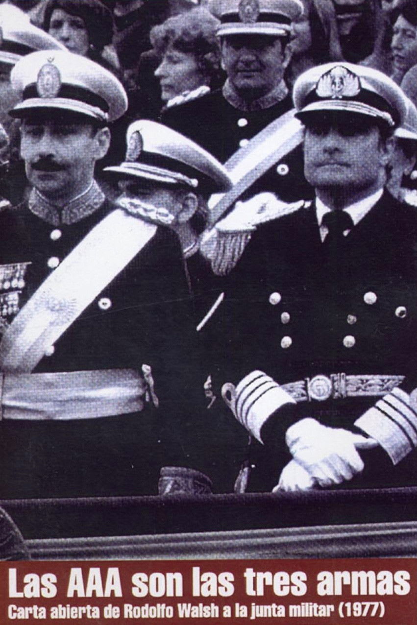 Las AAA son las tres armas - Carta abierta de Rodolfo Walsh a la Junta Militar