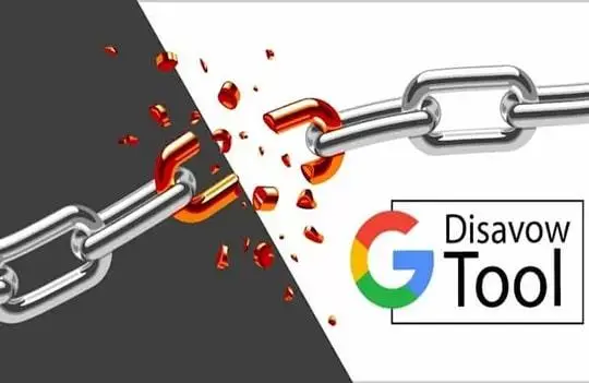 Disavow Link là gì? Tìm hiểu thuật toán của Google với Disavow Link