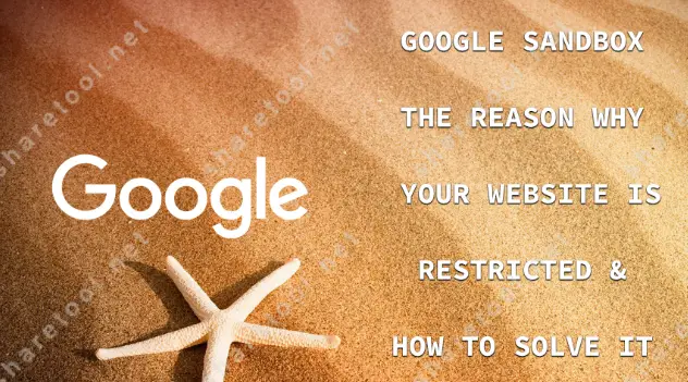 Google Sandbox là gì? Phân tích sâu Sandbox & SEO 2