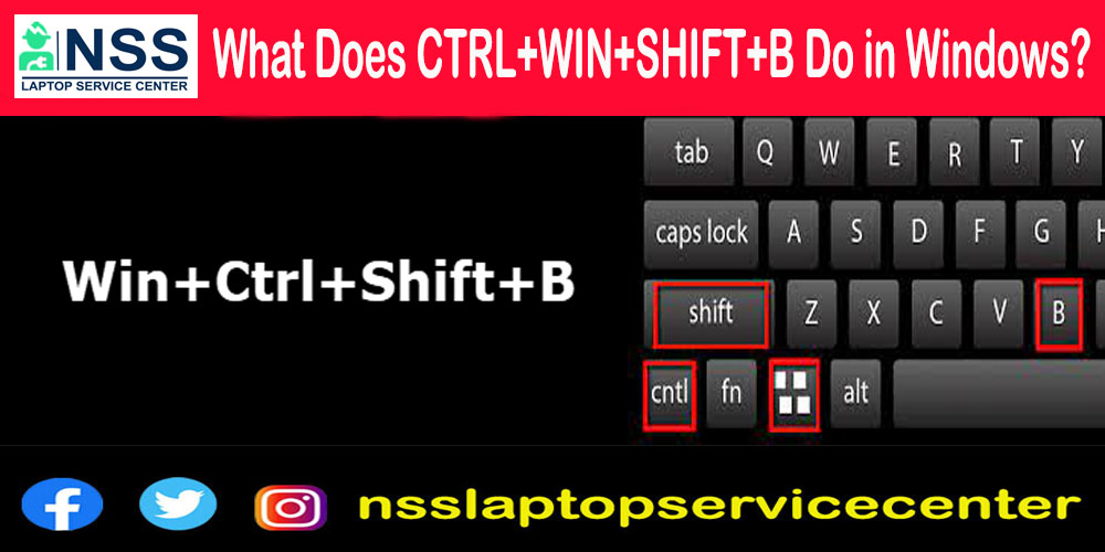 What Does CTRL WIN SHIFT B Do In Windows 