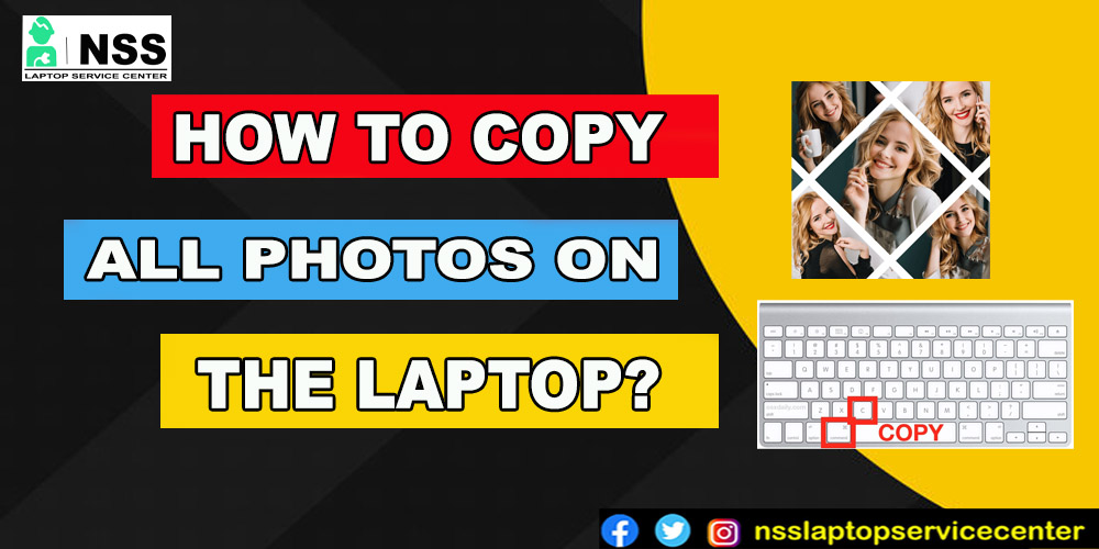 How To Copy All Photos On The Laptop 202206211105113543