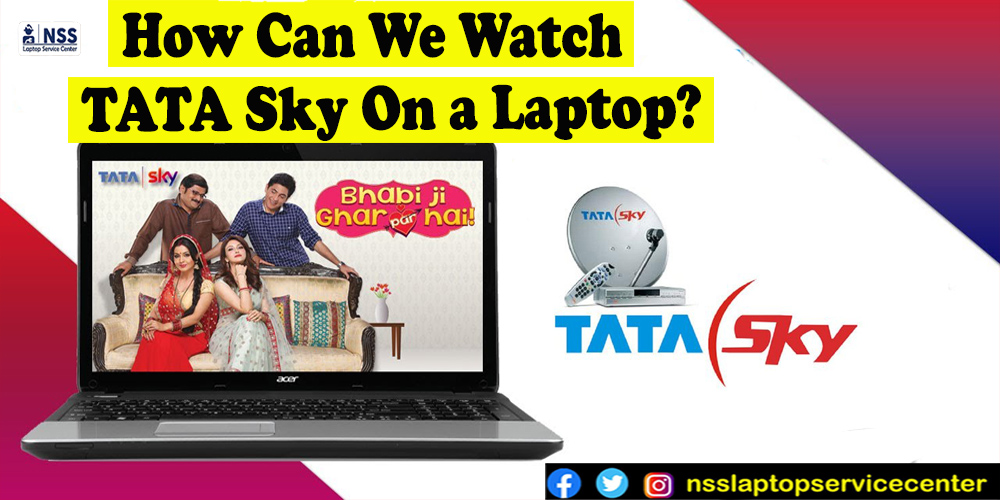 How Can We Watch Tata Sky On A Laptop