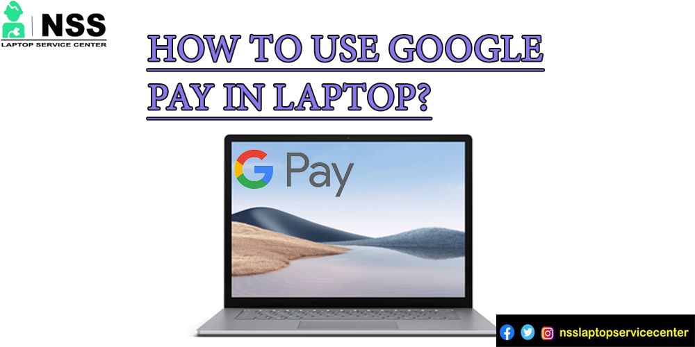 How To Use Google Pay In Laptop