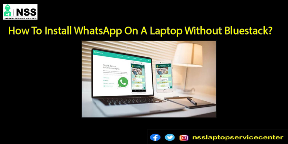 How To Install Whatsapp On A Laptop Without Bluestack