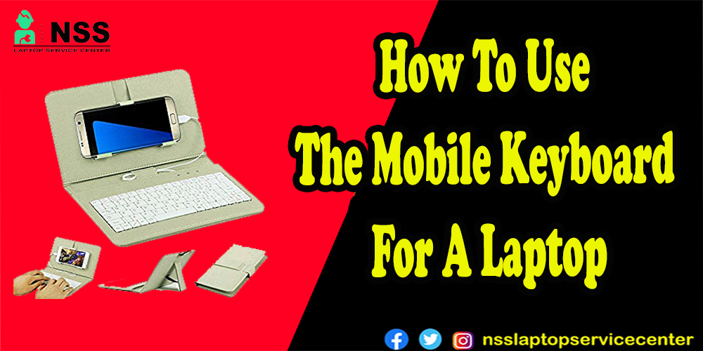 How To Use The Mobile Keyboard For A Laptop