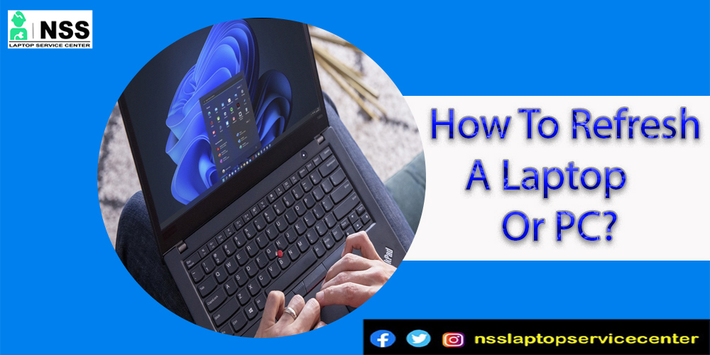 How To Refresh A Laptop Or PC