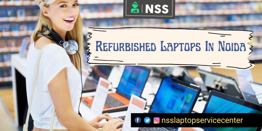 Refurbished Laptops In Noida Hp Dell Macbook Lenovo Acer Asus