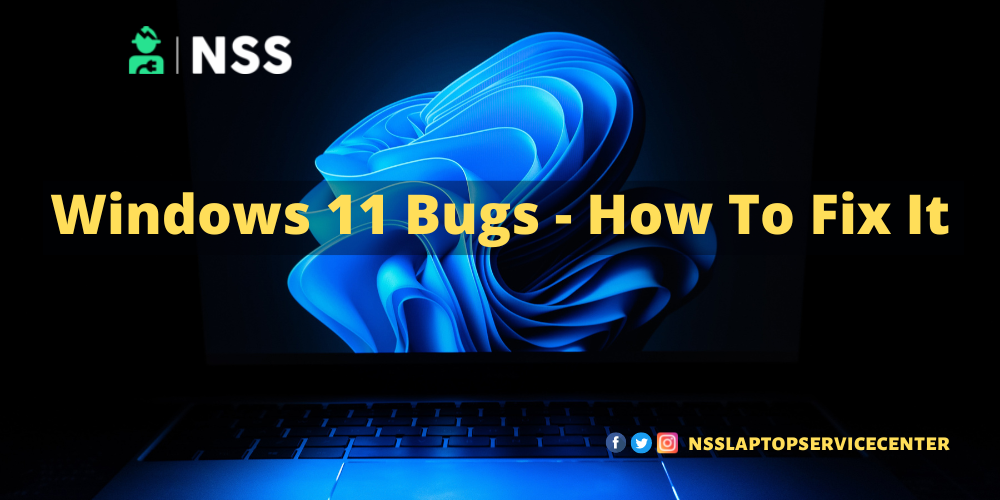 Windows 11 Bugs How To Fix IT