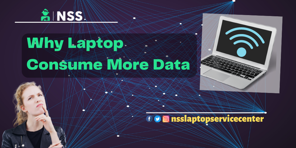 Why Laptop Consume More Data