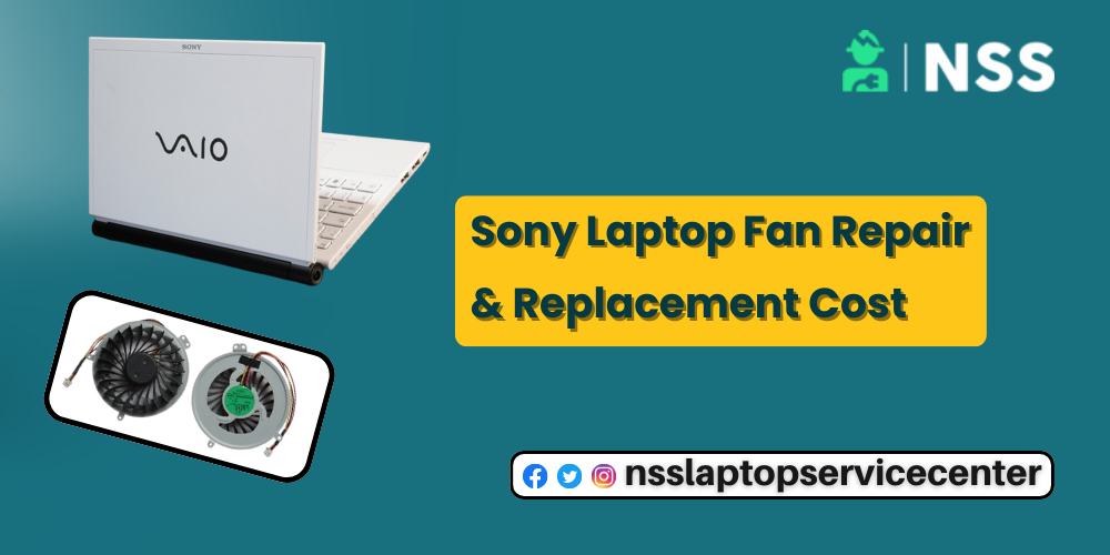 Sony Laptop Fan Repair & Replacement