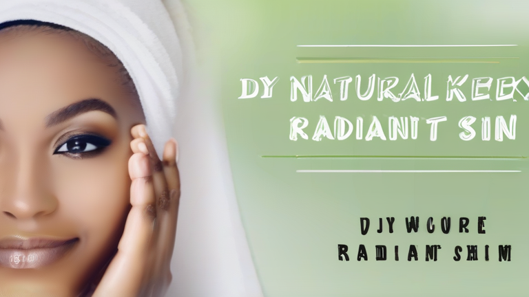 DIY Natural Skincare Recipes for Radiant Skin