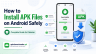 How to Install APK Files on Android Safely