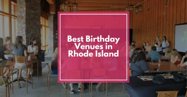 Best Birthday Venues in Rhode Island