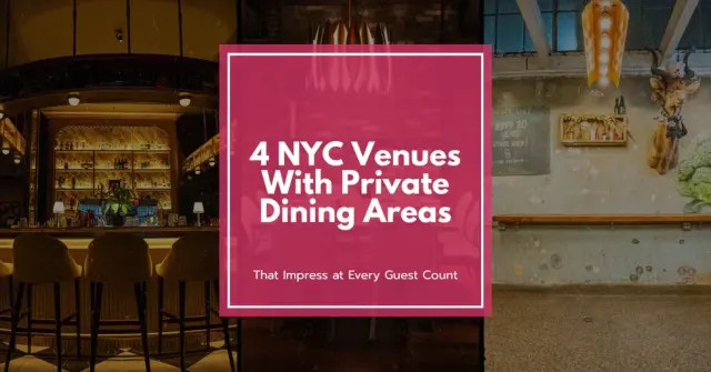 4 NYC Venues With Private Dining Areas That Impress at Every Guest Count