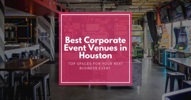 Best Corporate Event Venues in Houston: Top Spaces for Your Next Business Event