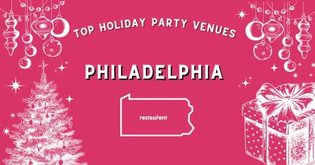 Top Holiday Party Venues in Philadelphia