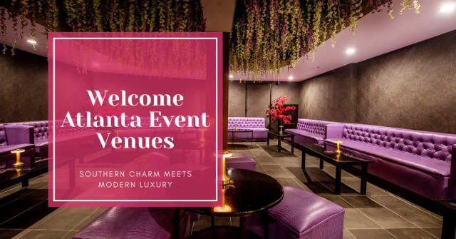 Welcome Atlanta Event Venues: Southern Charm Meets Modern Luxury
