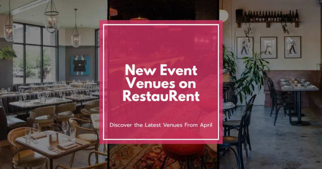 New Event Venues on RestauRent: Discover the Latest Venues From April