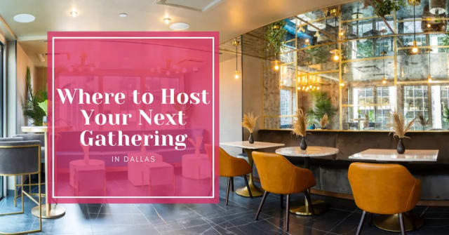 Top Private Event Venues in Dallas: Where to Host Your Next Gathering