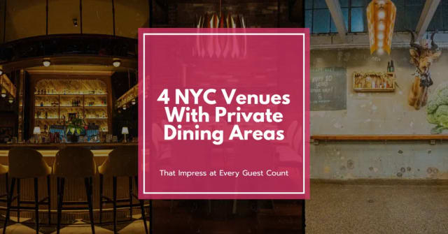 4 NYC Venues With Private Dining Areas That Impress at Every Guest Count
