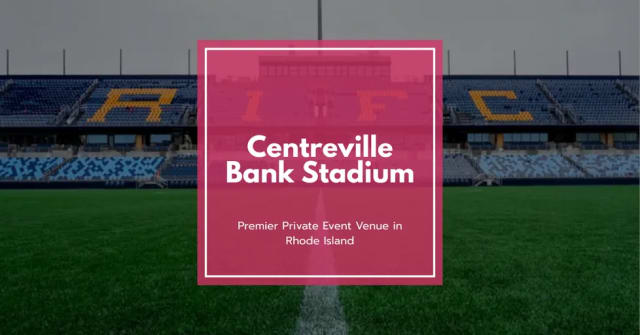 Centreville Bank Stadium: Premier Private Event Venue in Rhode Island