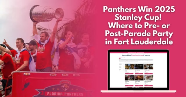 Panthers Win 2025 Stanley Cup! Where to Pre- or Post-Parade Party in Fort Lauderdale.