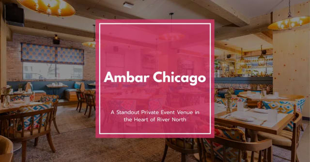 Ambar Chicago: A Standout Private Event Venue in the Heart of River North