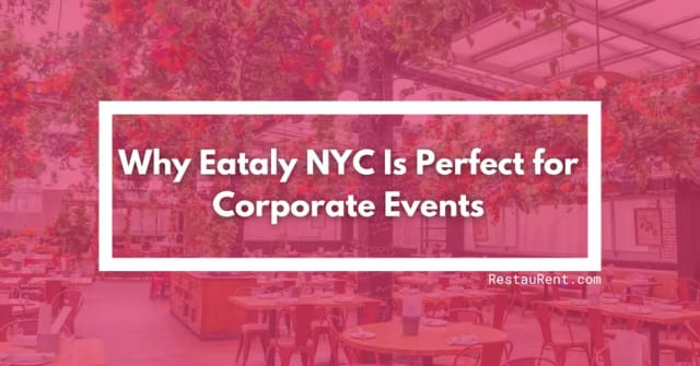 Why Eataly NYC Is Perfect for Corporate Events