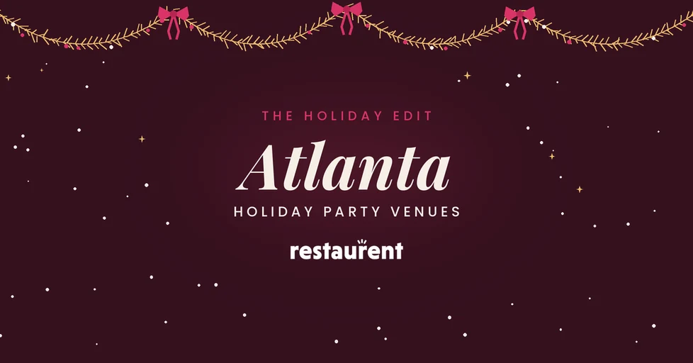 Best Venues in Atlanta for Holiday Parties