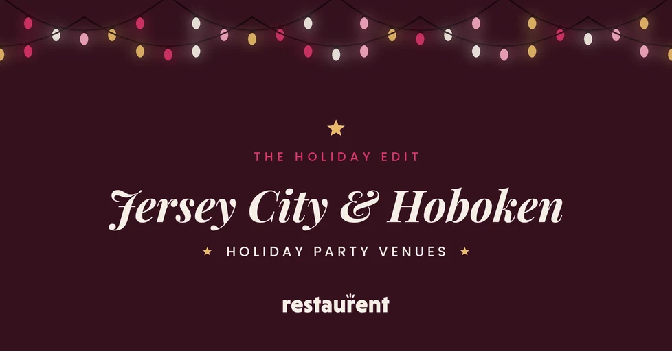 7 Best Holiday Party Venues in Jersey City & Hoboken, NJ